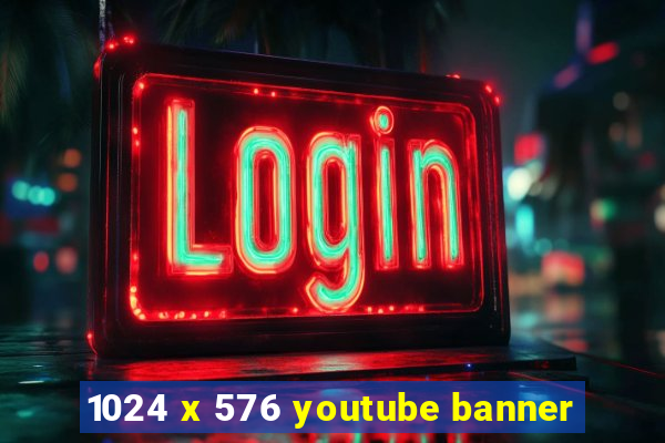 1024 x 576 youtube banner